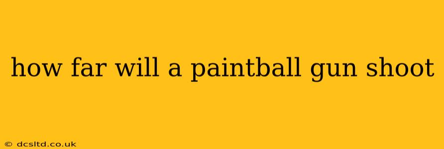 how far will a paintball gun shoot