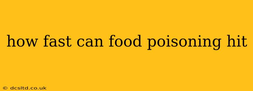 how fast can food poisoning hit
