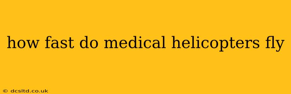 how fast do medical helicopters fly