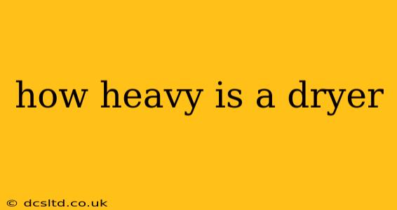 how heavy is a dryer