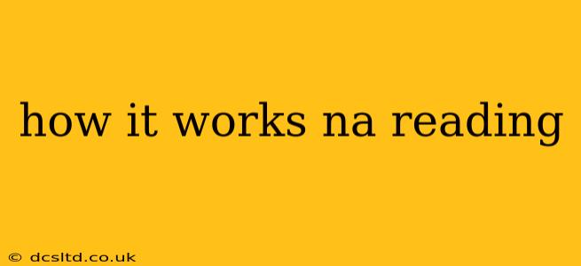 how it works na reading
