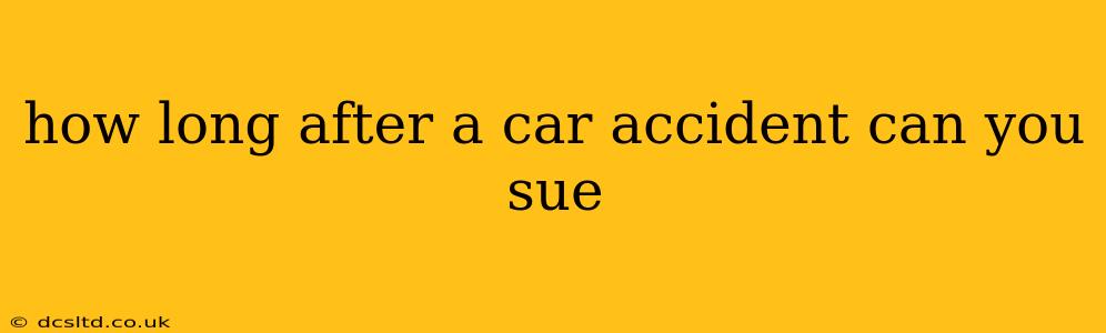 how long after a car accident can you sue