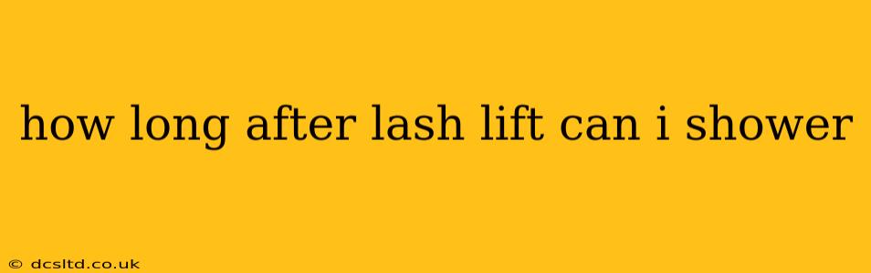 how long after lash lift can i shower