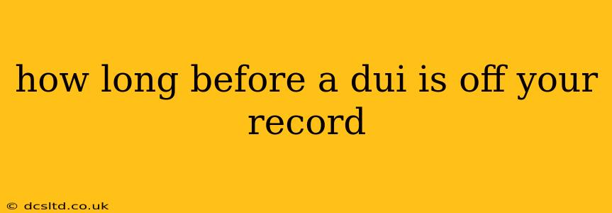 how long before a dui is off your record