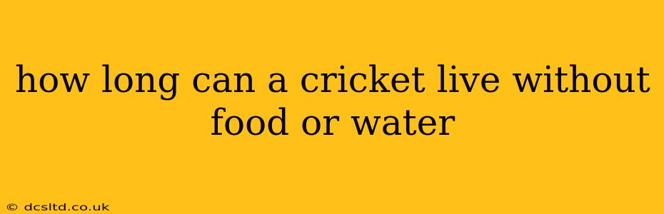 how long can a cricket live without food or water