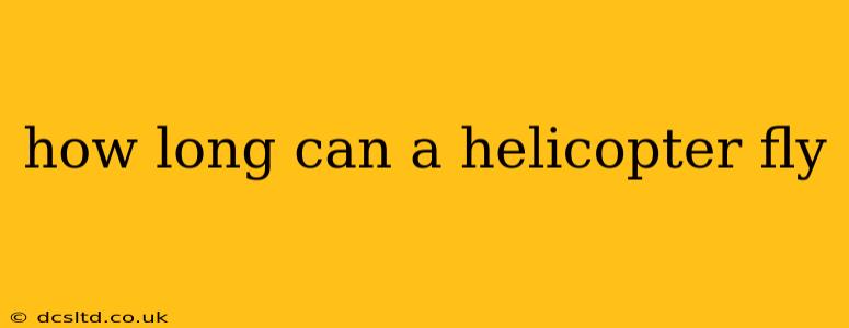 how long can a helicopter fly