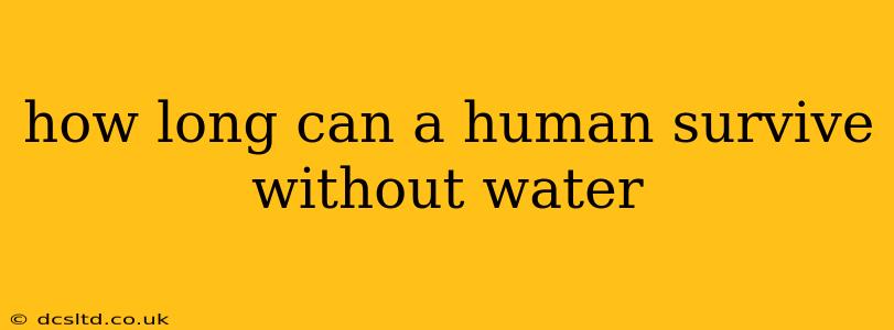 how long can a human survive without water
