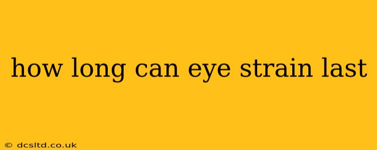 how long can eye strain last