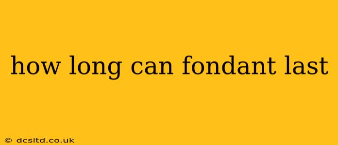 how long can fondant last