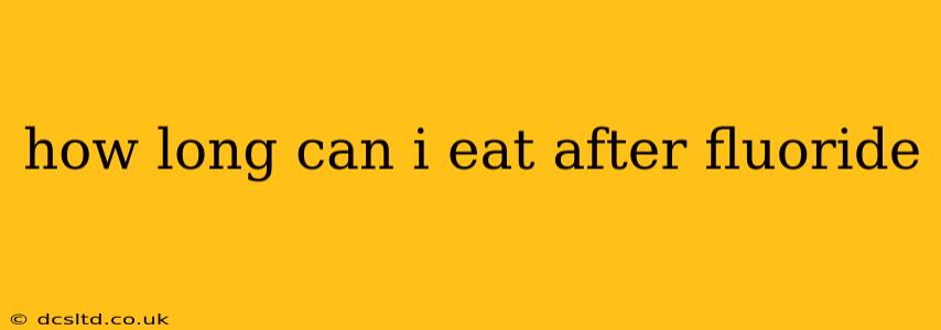 how long can i eat after fluoride