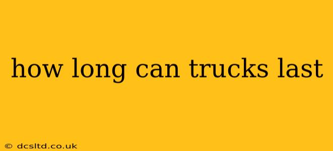 how long can trucks last