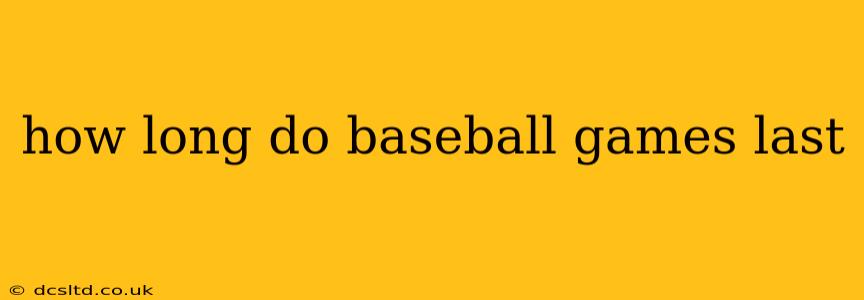 how long do baseball games last