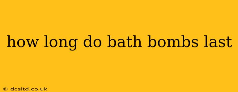 how long do bath bombs last