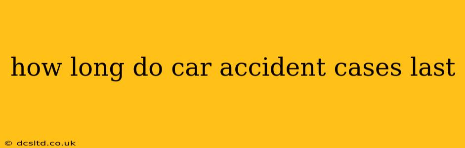 how long do car accident cases last