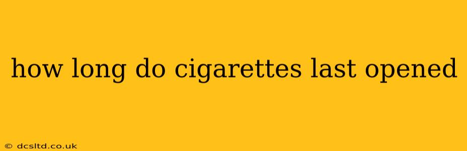 how long do cigarettes last opened