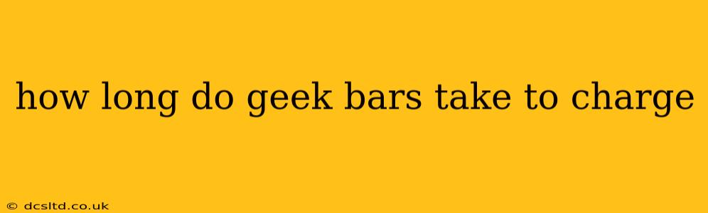 how long do geek bars take to charge