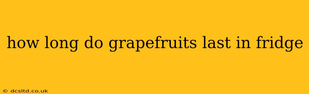 how long do grapefruits last in fridge