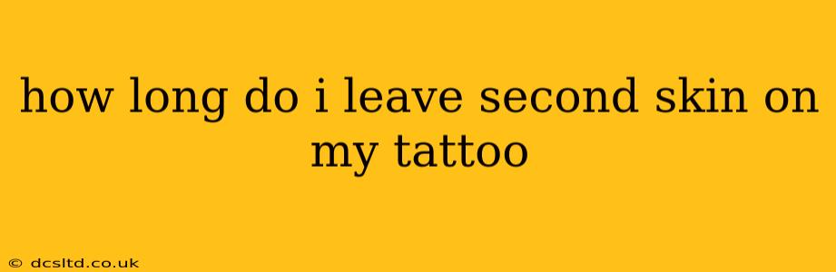 how long do i leave second skin on my tattoo