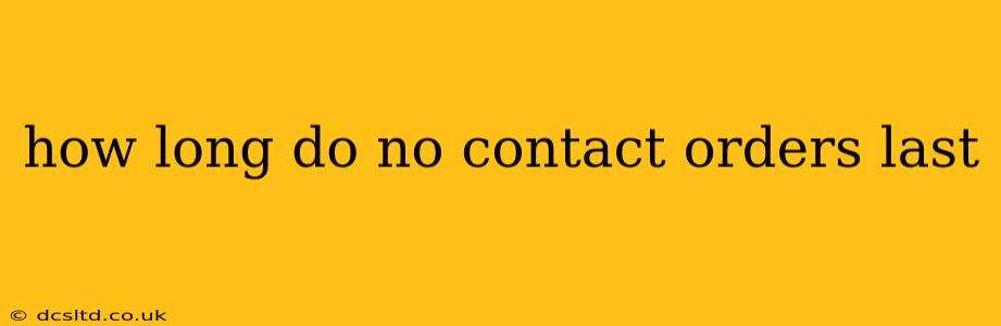 how long do no contact orders last