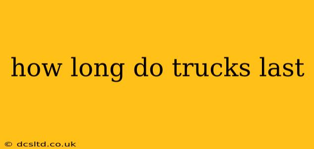 how long do trucks last