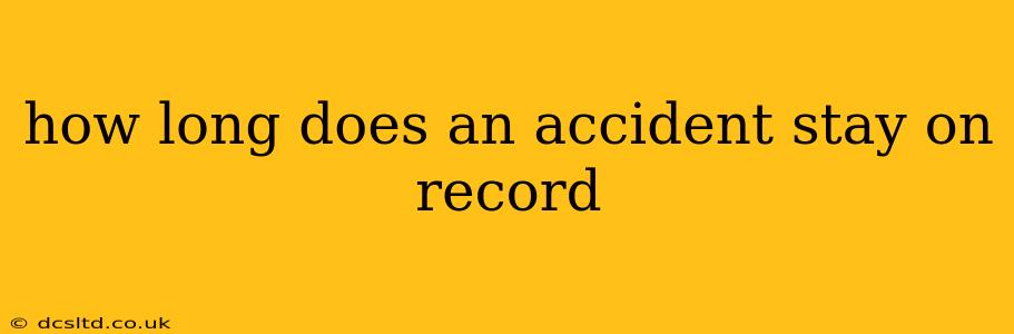 how long does an accident stay on record