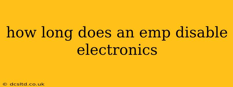 how long does an emp disable electronics