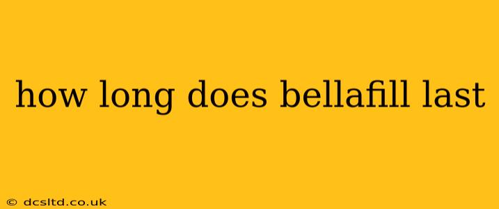 how long does bellafill last
