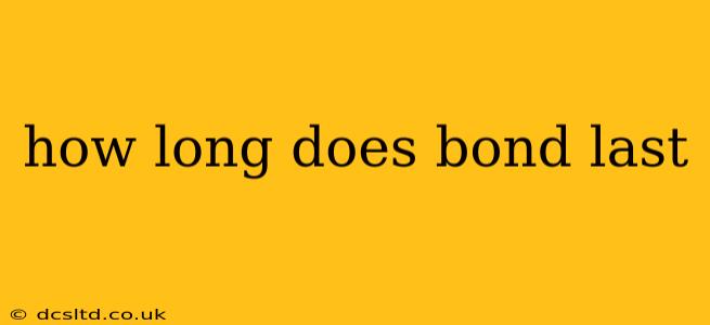 how long does bond last