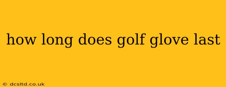 how long does golf glove last