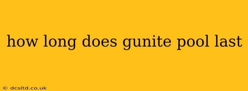 how long does gunite pool last