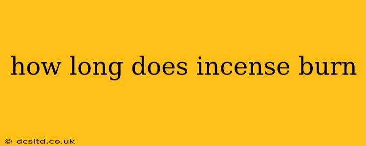 how long does incense burn