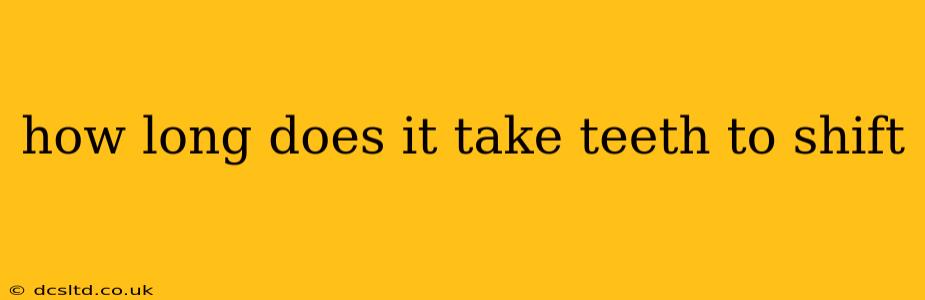 how long does it take teeth to shift