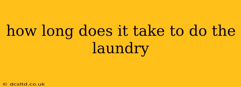 how long does it take to do the laundry