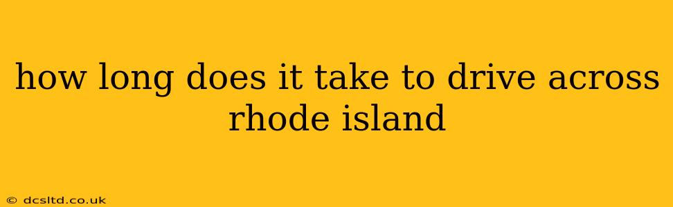how long does it take to drive across rhode island