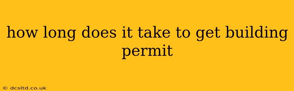 how long does it take to get building permit
