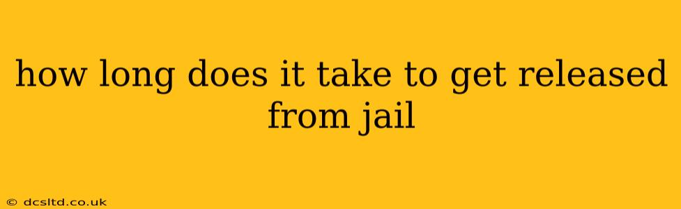 how long does it take to get released from jail