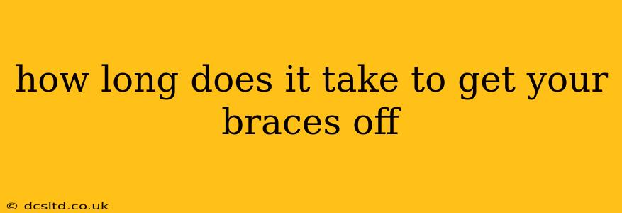 how long does it take to get your braces off