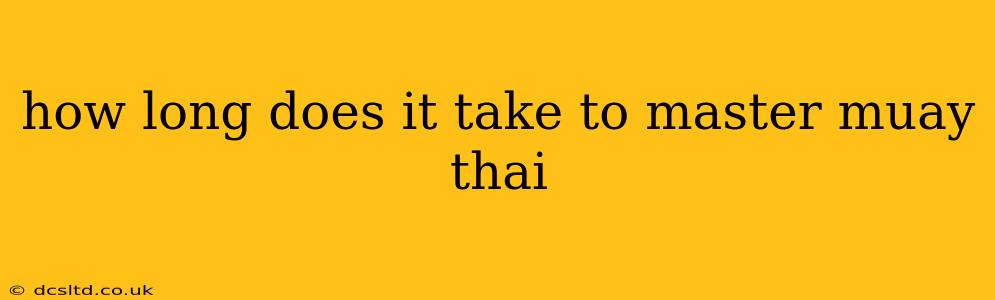 how long does it take to master muay thai