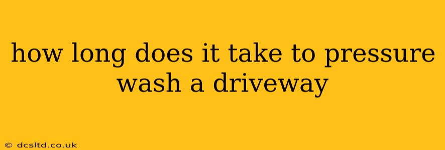 how long does it take to pressure wash a driveway