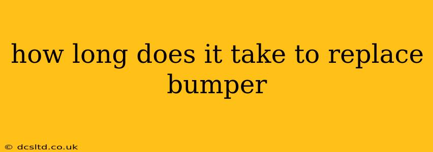 how long does it take to replace bumper