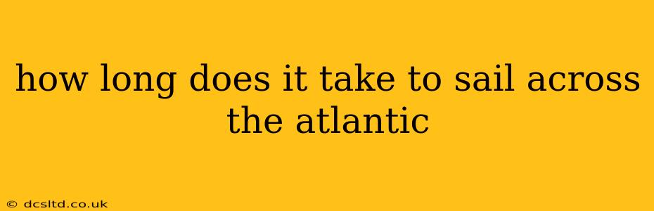 how long does it take to sail across the atlantic