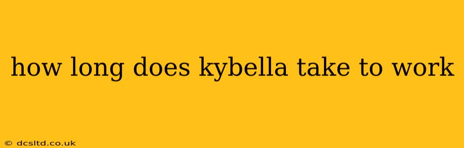 how long does kybella take to work