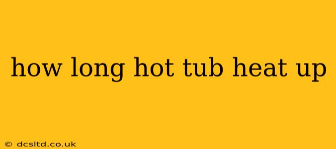 how long hot tub heat up