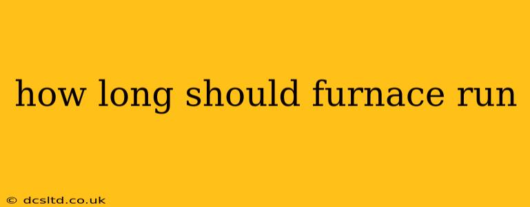 how long should furnace run