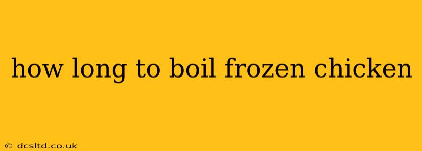 how long to boil frozen chicken