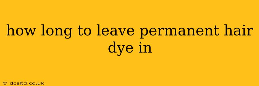 how long to leave permanent hair dye in