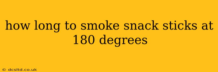how long to smoke snack sticks at 180 degrees