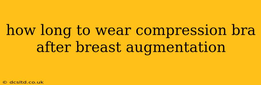 how long to wear compression bra after breast augmentation