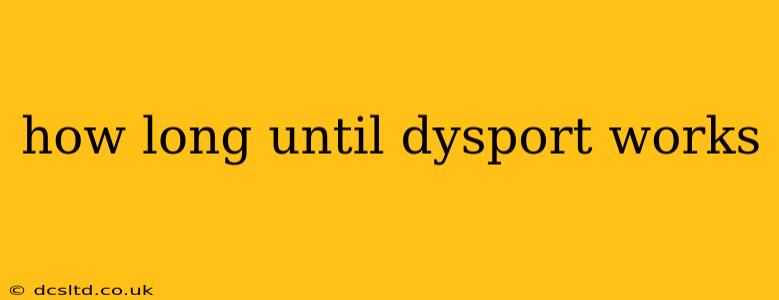 how long until dysport works