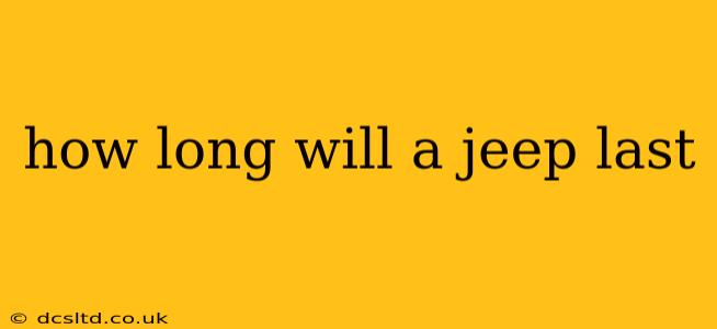 how long will a jeep last